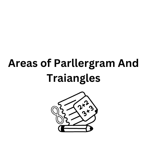 Areas of Parllergram And Traiangles